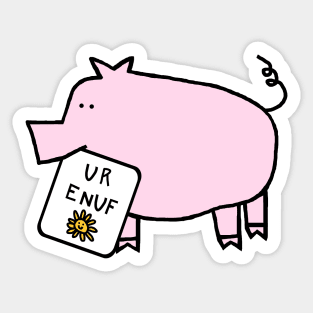 Cute Pig Says You Are Enough Sticker